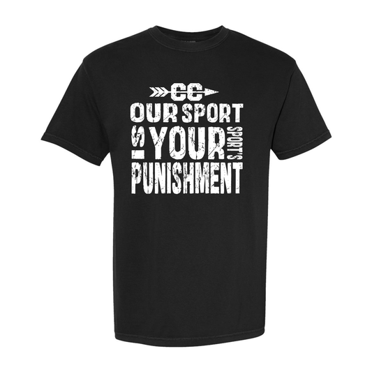 Our Sport is your Sport's Punishment T-Shirt