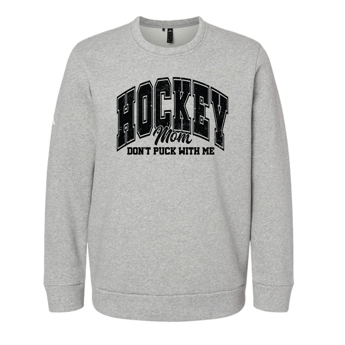 Don't Puck with a Hockey Mom Sweatshirt