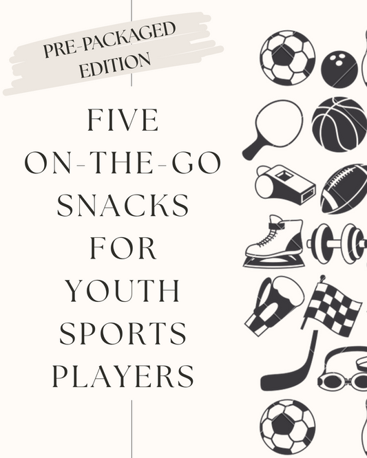 DIGITAL DOWNLOAD- Pre-Packaged On-The-Go Snacks for Youth Sports Players