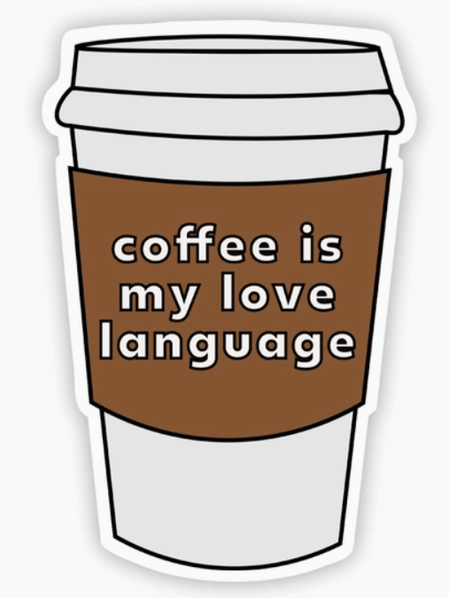 Coffee Is My Love Language Sticker